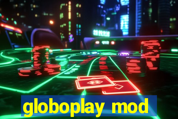 globoplay mod